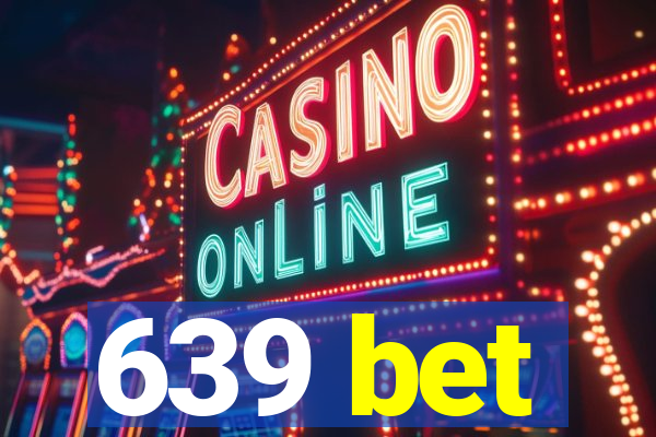 639 bet